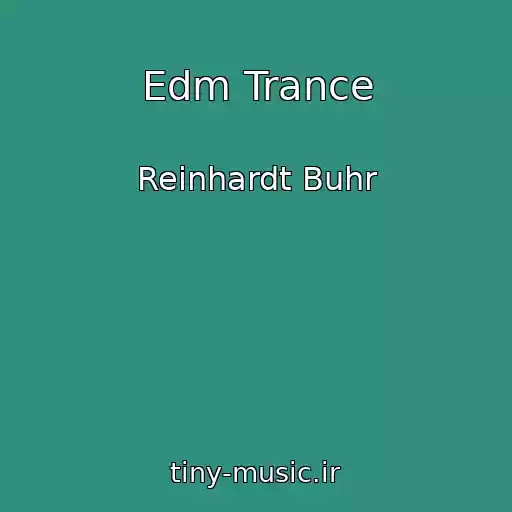 کاور آهنگ Edm Trance از Reinhardt Buhr
