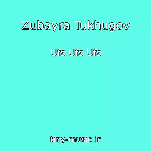 کاور آهنگ Zubayra Tukhugov از Ufs Ufs Ufs