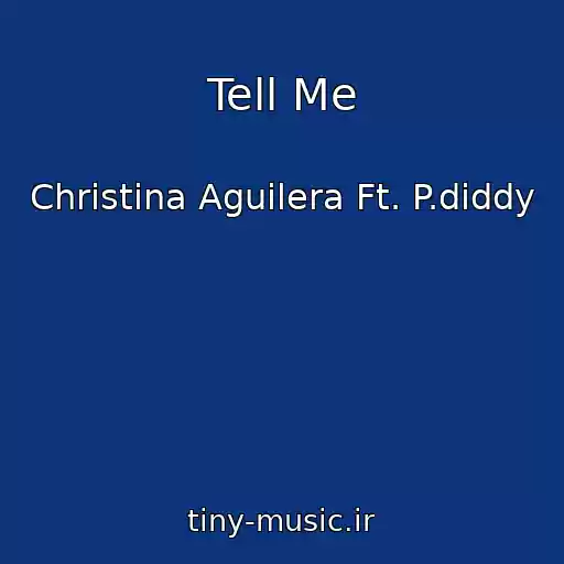 کاور آهنگ Tell Me از Christina Aguilera Ft. P.diddy