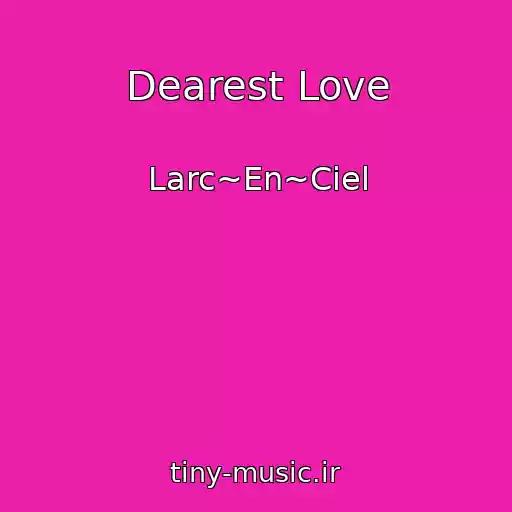 کاور آهنگ Dearest Love از Larc~En~Ciel