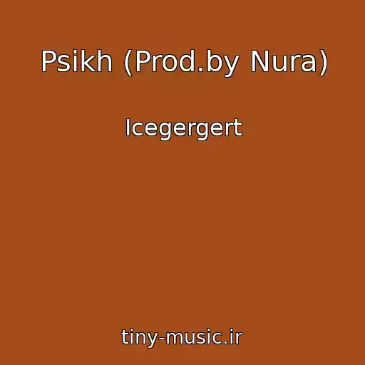 کاور آهنگ Psikh (Prod.by Nura) از Icegergert