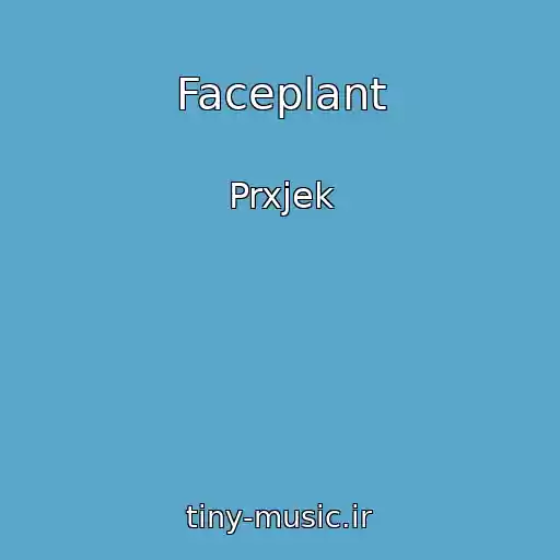 کاور آهنگ Faceplant از Prxjek