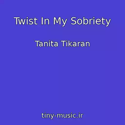 کاور آهنگ Twist In My Sobriety از Tanita Tikaran