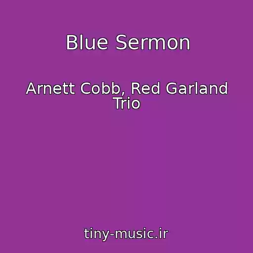 کاور آهنگ Blue Sermon از Arnett Cobb, Red Garland Trio