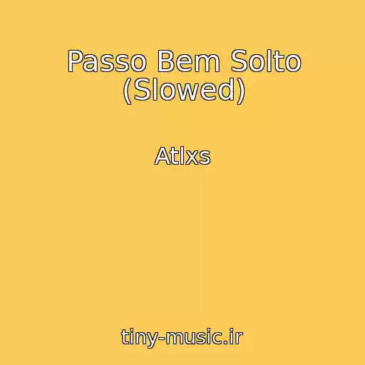 کاور آهنگ Passo Bem Solto (Slowed) از Atlxs