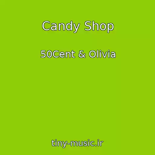 کاور آهنگ Candy Shop از 50Cent & Olivia