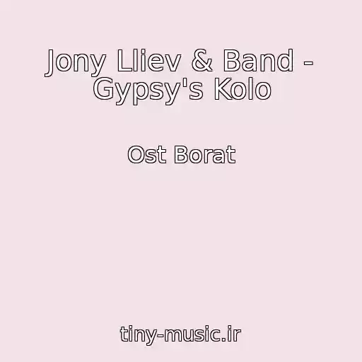 کاور آهنگ Jony Lliev & Band - Gypsy's Kolo از Ost Borat