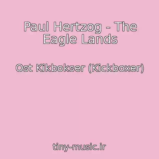 کاور آهنگ Paul Hertzog - The Eagle Lands از Ost Kikbokser (Kickboxer)