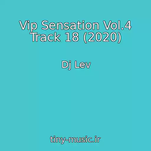 کاور آهنگ Vip Sensation Vol.4 Track 18 (2020) از Dj Lev