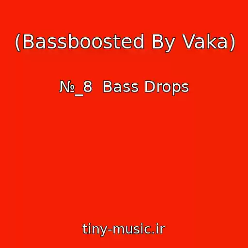 کاور آهنگ (Bassboosted By Vaka) از №_8  Bass Drops
