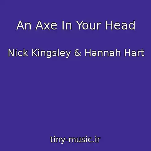 کاور آهنگ An Axe In Your Head از Nick Kingsley & Hannah Hart
