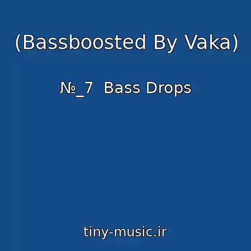 کاور آهنگ (Bassboosted By Vaka) از №_7  Bass Drops