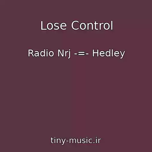 کاور آهنگ Lose Control از Radio Nrj -=- Hedley