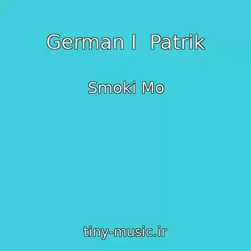 کاور آهنگ German I  Patrik از Smoki Mo