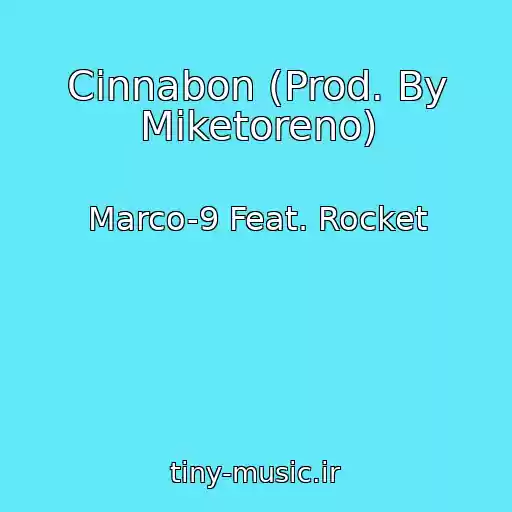 کاور آهنگ Cinnabon (Prod. By Miketoreno) از Marco-9 Feat. Rocket
