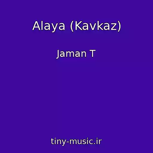 کاور آهنگ Alaya (Kavkaz) از Jaman T