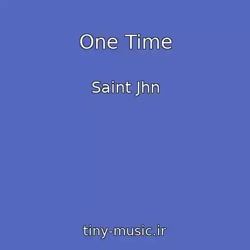 کاور آهنگ One Time از Saint Jhn
