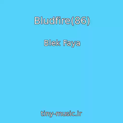 کاور آهنگ Bludfire(86) از Blek Faya