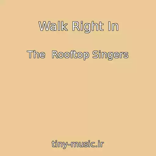 کاور آهنگ Walk Right In از The  Rooftop Singers