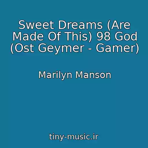 کاور آهنگ Sweet Dreams (Are Made Of This) 98 God (Ost Geymer - Gamer) از Marilyn Manson