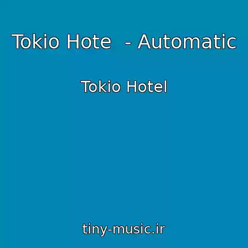کاور آهنگ Tokio Hote  - Automatic از Tokio Hotel
