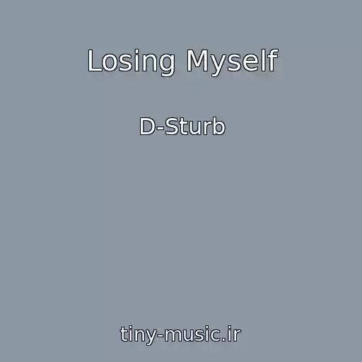 کاور آهنگ Losing Myself از D-Sturb