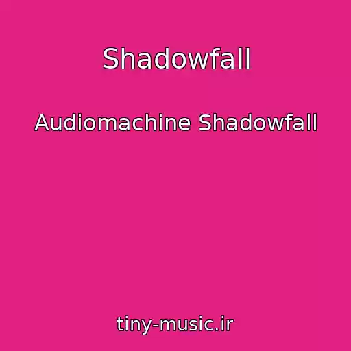 کاور آهنگ Shadowfall از Audiomachine Shadowfall