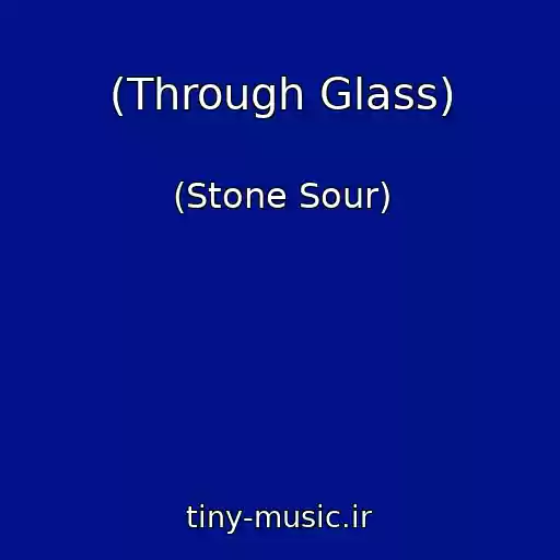 کاور آهنگ (Through Glass) از (Stone Sour)