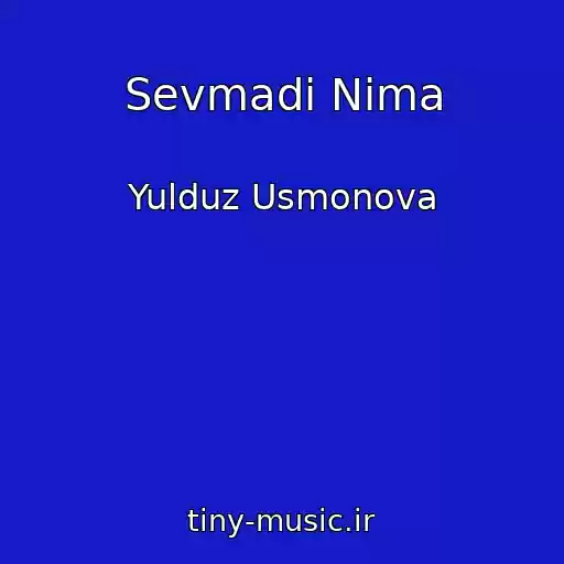 کاور آهنگ Sevmadi Nima از Yulduz Usmonova