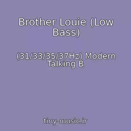 کاور آهنگ Brother Louie (Low Bass) از (31/33/35/37Hz) Modern Talking B