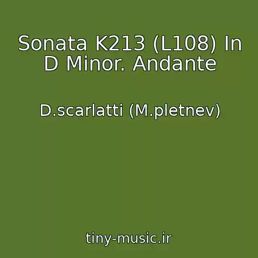 کاور آهنگ Sonata K213 (L108) In D Minor. Andante از D.scarlatti (M.pletnev)