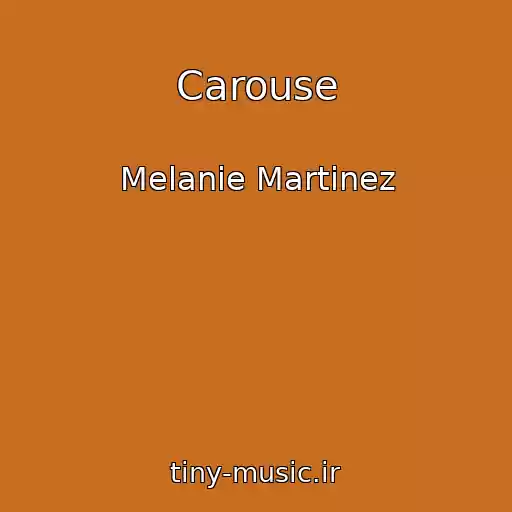 کاور آهنگ Carouse از Melanie Martinez