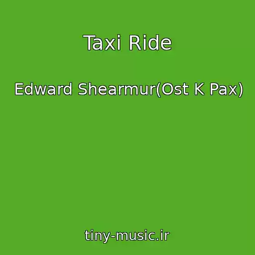 کاور آهنگ Taxi Ride از Edward Shearmur(Ost K Pax)