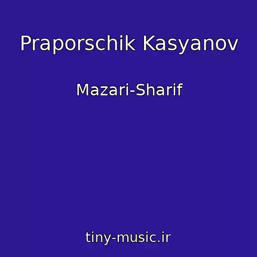 کاور آهنگ Praporschik Kasyanov از Mazari-Sharif