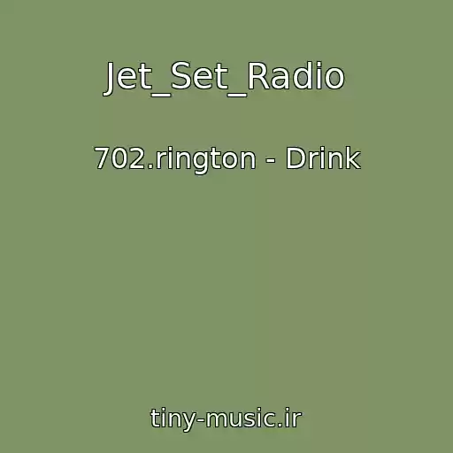 کاور آهنگ Jet_Set_Radio از 702.rington - Drink