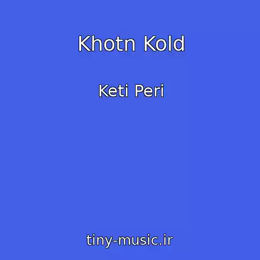 کاور آهنگ Khotn Kold از Keti Peri