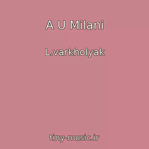 کاور آهنگ A U Mіlanі از L.varkholyak