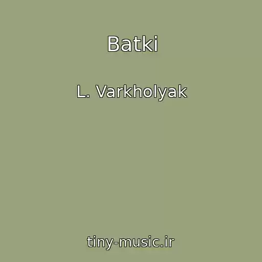 کاور آهنگ Batki از L. Varkholyak