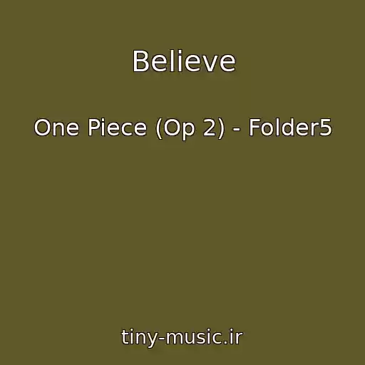 کاور آهنگ Believe از One Piece (Op 2) - Folder5