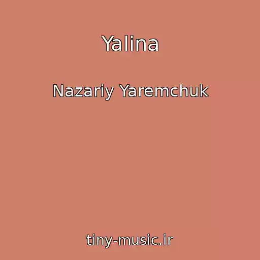 کاور آهنگ Yalina از Nazarіy Yaremchuk