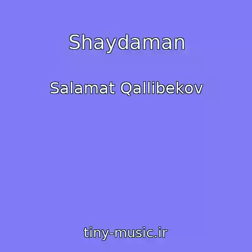کاور آهنگ Shaydaman از Salamat Qallibekov
