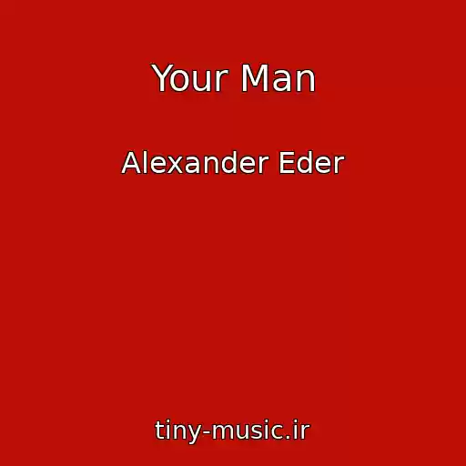 کاور آهنگ Your Man از Alexander Eder