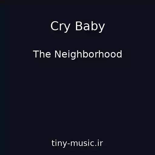 کاور آهنگ Cry Baby از The Neighborhood