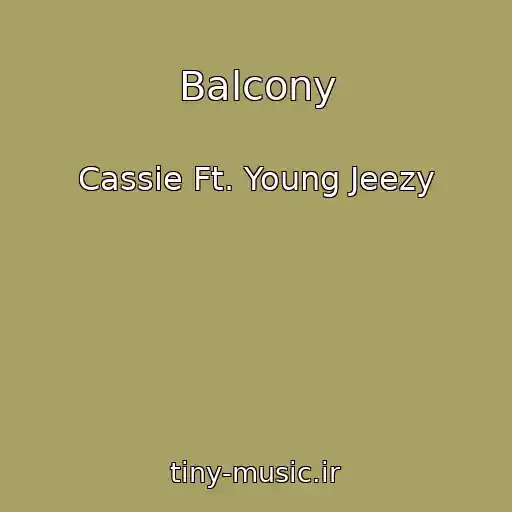 کاور آهنگ Balcony از Cassie Ft. Young Jeezy