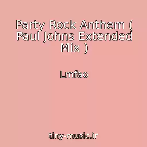 کاور آهنگ Party Rock Anthem ( Paul Johns Extended Mix ) از Lmfao