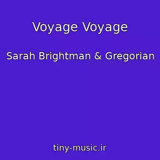 کاور آهنگ Voyage Voyage از Sarah Brightman & Gregorian