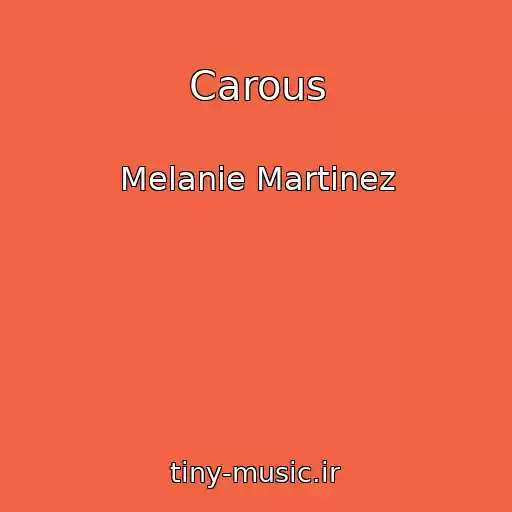 کاور آهنگ Carous از Melanie Martinez