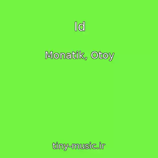 کاور آهنگ Id از Monatik, Otoy