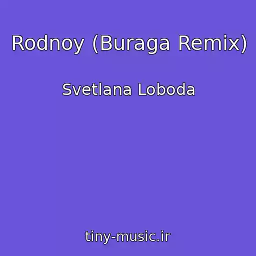 کاور آهنگ Rodnoy (Buraga Remix) از Svetlana Loboda