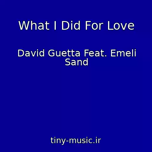 کاور آهنگ What I Did For Love از David Guetta Feat. Emeli Sand